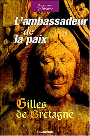 L'ambassadeur de la paix : Gilles de Bretagne