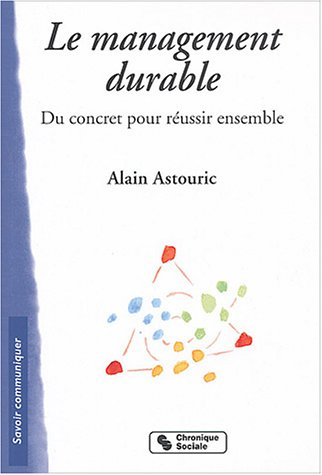 Le management durable : du concret pour réussir ensemble
