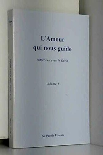 l'amour qui nous guide, entretiens avec le divin t3