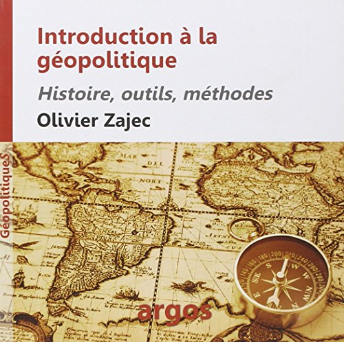 Introduction à l'analyse géopolitique : histoire, outils, méthodes