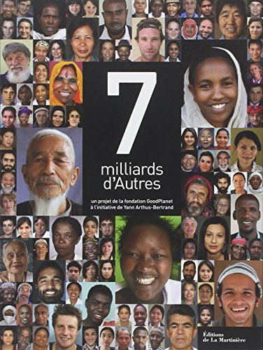 7 milliards d'autres : un projet de la fondation GoodPlanet