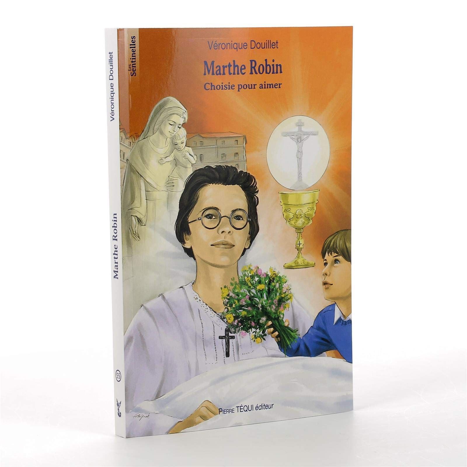 Marthe Robin : choisie pour aimer