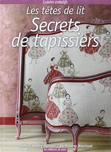 Secrets de tapissiers : les têtes de lit