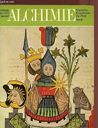 alchimie. florilege de l'art secret
