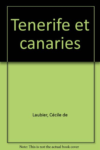 Le grand guide de Tenerife et des Canaries occidentales