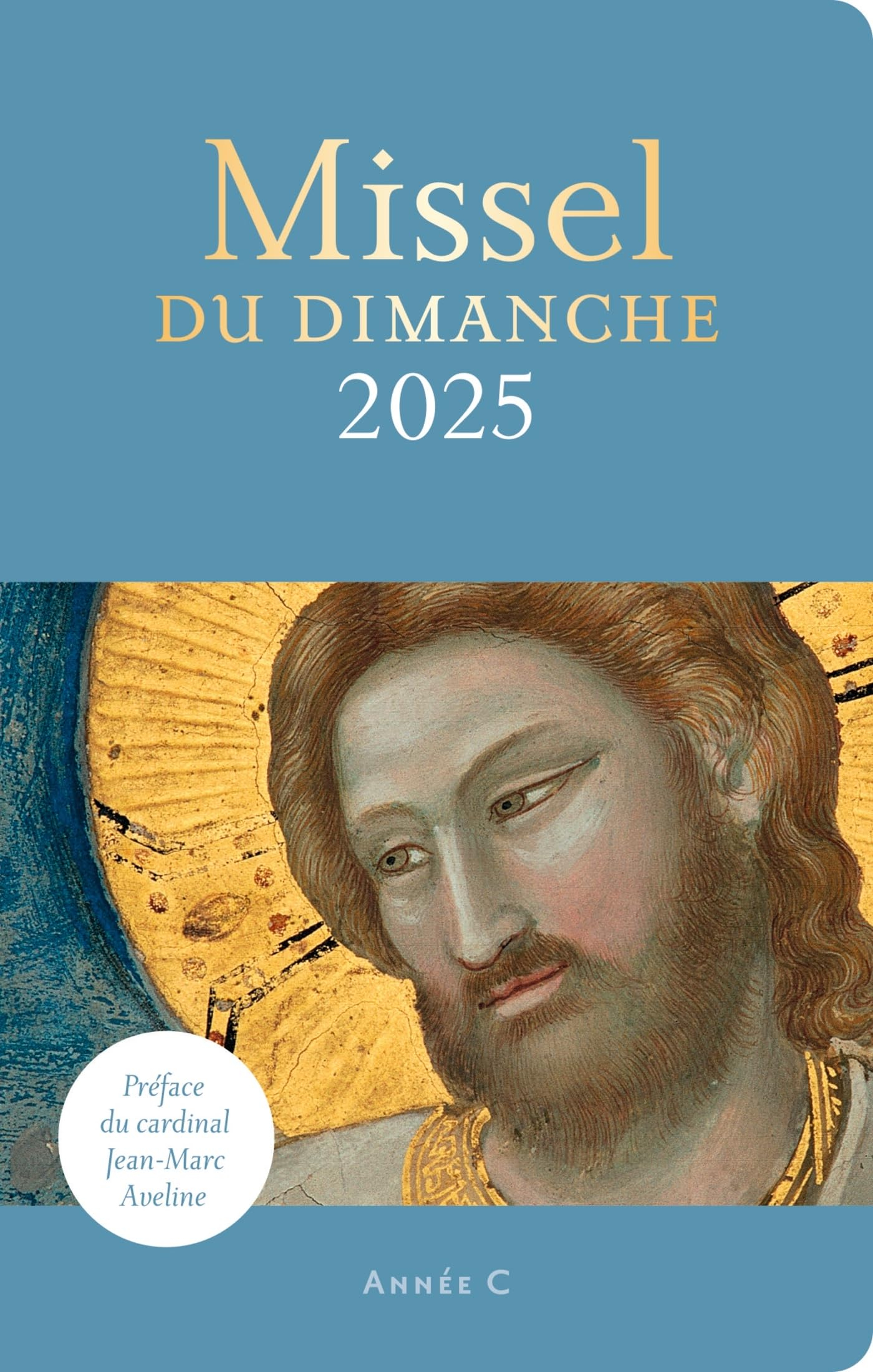 Missel du dimanche 2025 : année liturgique C du 1er décembre 2024 au 23 novembre 2025 : nouvelle tra