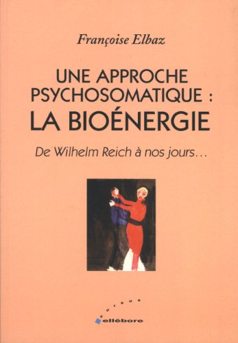 une approche psychosomatique : la bioénergie