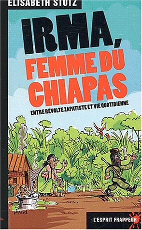 Irma, femme du Chiapas : entre révolte zapatiste et vie quotidienne