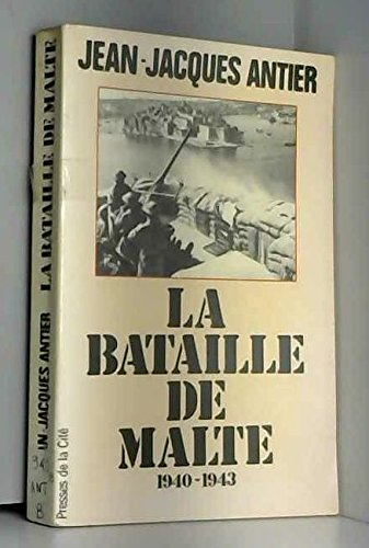 La Bataille de Malte 1940-1943