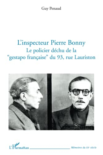 L'inspecteur Pierre Bonny : le policier déchu de la Gestapo française du 93, rue Lauriston