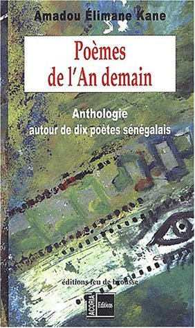 Poèmes de l'an demain : anthologie autour de dix poètes sénégalais