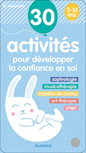 30 activités pour développer la confiance en soi 3-10 ans : sophrologie, musicothérapie, création de