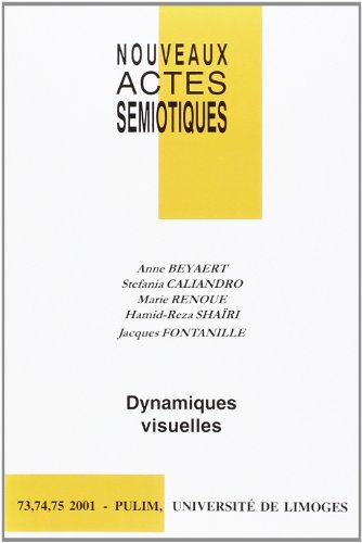 Nouveaux actes sémiotiques, n° 73-74-75. Dynamiques visuelles