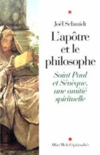 L'apôtre et le philosophe : saint Paul et Sénèque, une amitié spirituelle