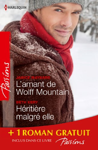L'amant de Wolff Mountain. Héritière malgré elle. Attraction secrète