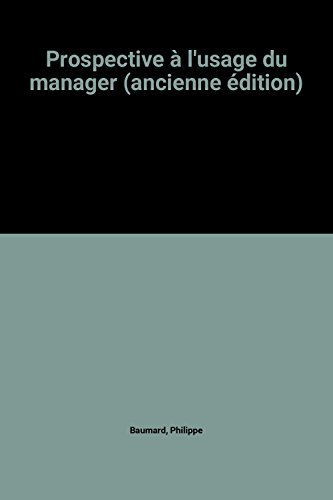 Prospective à l'usage du manager