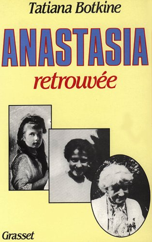 Anastasia retrouvée : souvenirs et documents