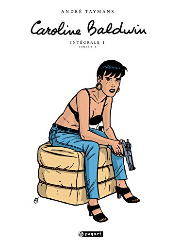 Caroline Baldwin : intégrale. Vol. 1. Tomes 1-4