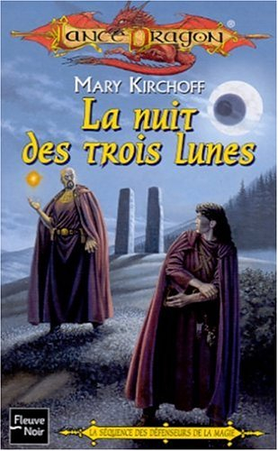La séquence des défenseurs de la magie. Vol. 1. La nuit des trois lunes