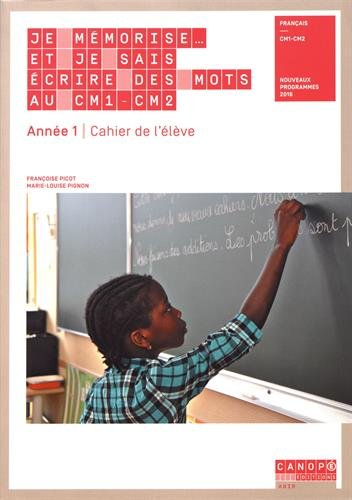 Je mémorise... et je sais écrire des mots au CM1-CM2, français, année 1 : cahier de l'élève : nouvea