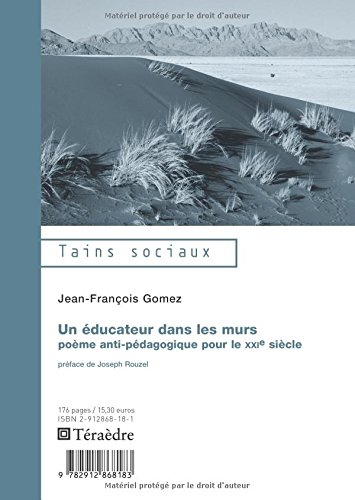 Un éducateur dans les murs : poème anti-pédagogique pour le XXIe siècle