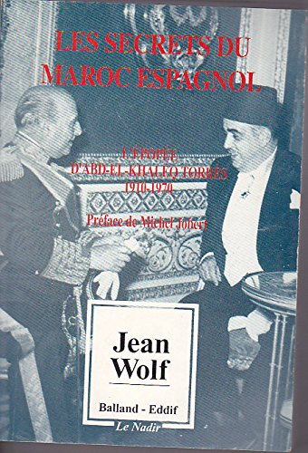 Les Secrets du Maroc espagnol : l'épopée d'Abd-el-Khaleq Torrès