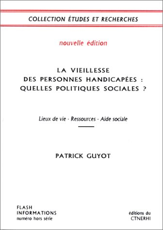 La vieillesse des personnes handicapées : quelles politiques sociales ?