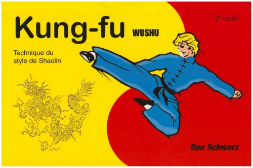 Kung-fu wushu : technique du style de Shaolin. Vol. 2. 2e cycle