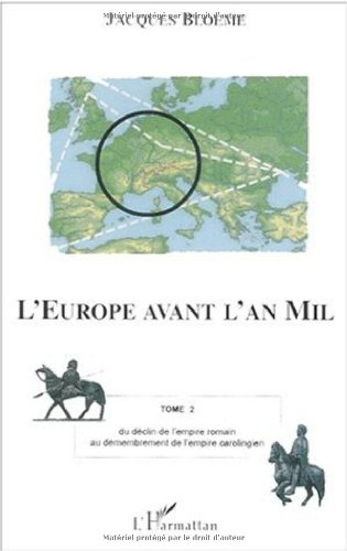 L'Europe avant l'an mil. Vol. 2. Du déclin de l'Empire romain au démembrement de l'empire carolingie
