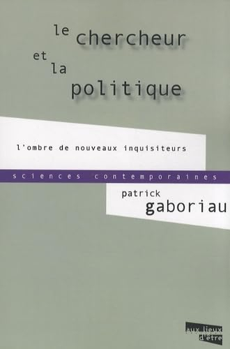 Le chercheur et la politique : l'ombre de nouveaux inquisiteurs