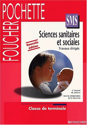 Sciences sanitaires et sociales. Terminale SMS