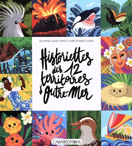 Historiettes des 12 territoires d'outre-mer : Saint-Pierre-et-Miquelon, Saint-Martin, Saint-Barthéle