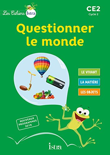 Questionner le monde CE2 : cahier de l'élève