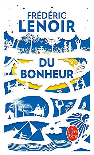 Du bonheur : un voyage philosophique
