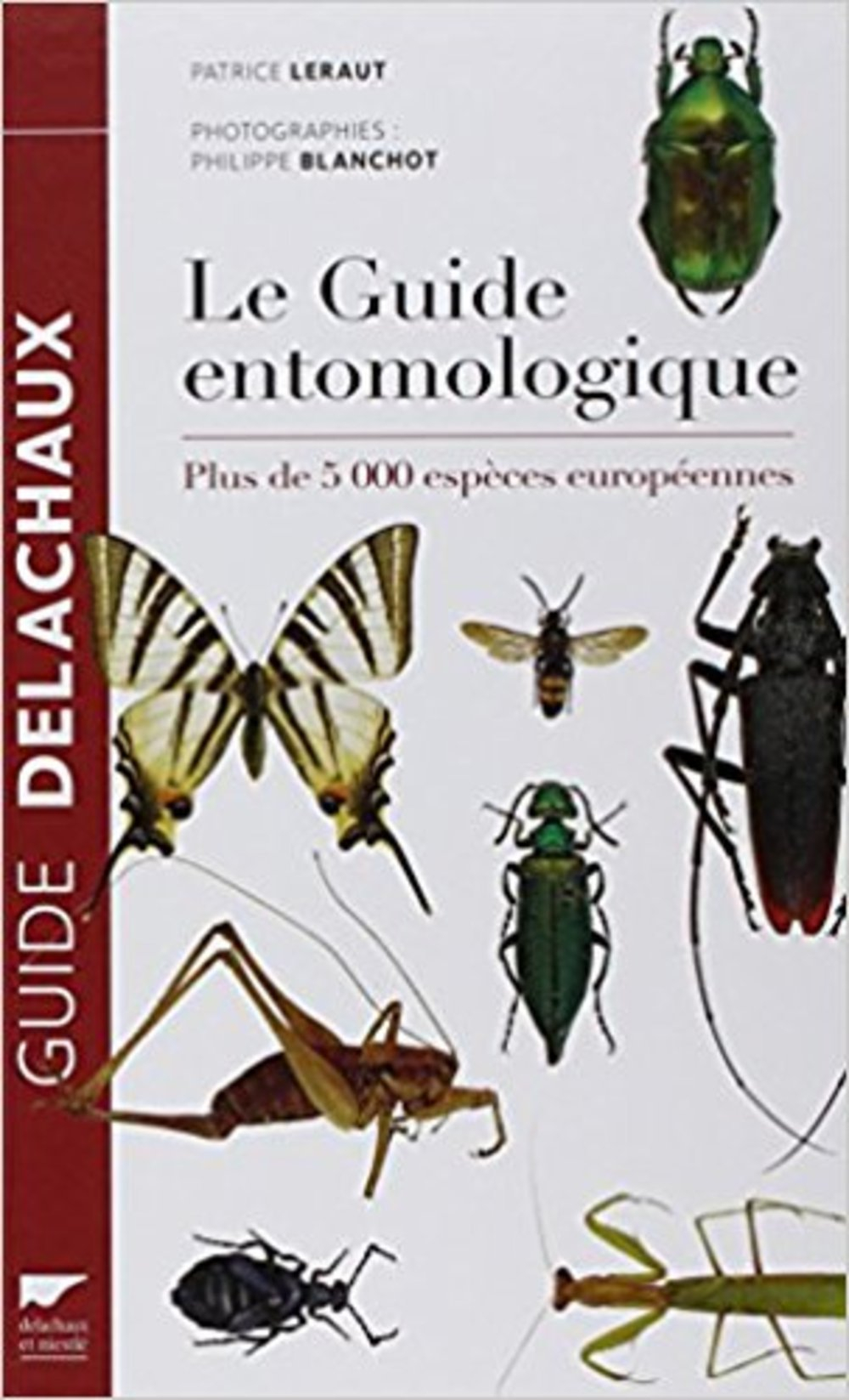 Le guide entomologique : plus de 5.000 espèces européennes