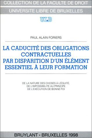 La caducité des obligations contractuelles par disparition d'un élément essentiel à leur formation :