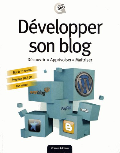 Développer son blog : découvrir, apprivoiser, maîtriser