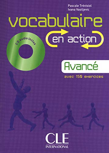 Vocabulaire en action, avancé : avec 150 exercices