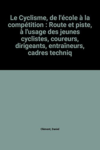Cyclisme : de l'école à la compétition, route et piste