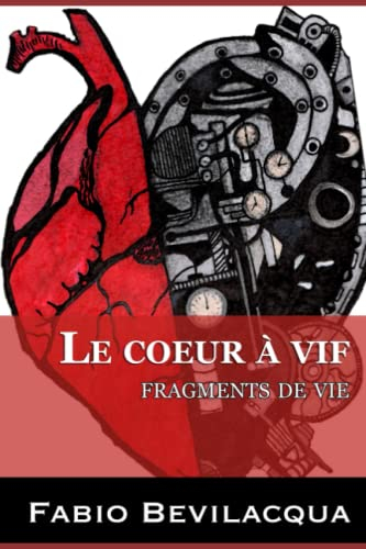 Le coeur à vif: Fragments de vies
