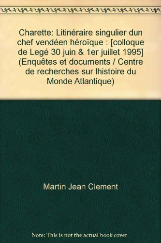 charette l'itineraire singulier d'un chef vendeen heroique