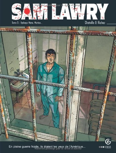 Sam Lawry. Vol. 5. Vyshaya Mera, Marina... : en pleine guerre froide, ils étaient les yeux de l'Amér