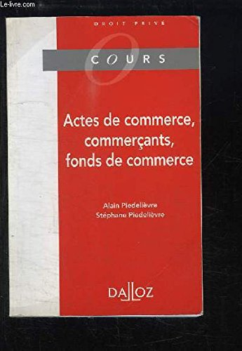 actes de commerce, commerçants, fonds de commerce
