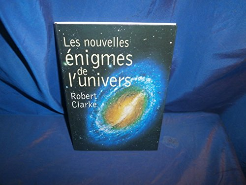 les nouvelles énigmes de l'univers