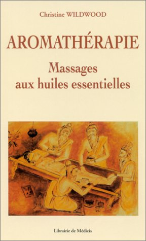 Aromathérapie, massages aux huiles essentielles