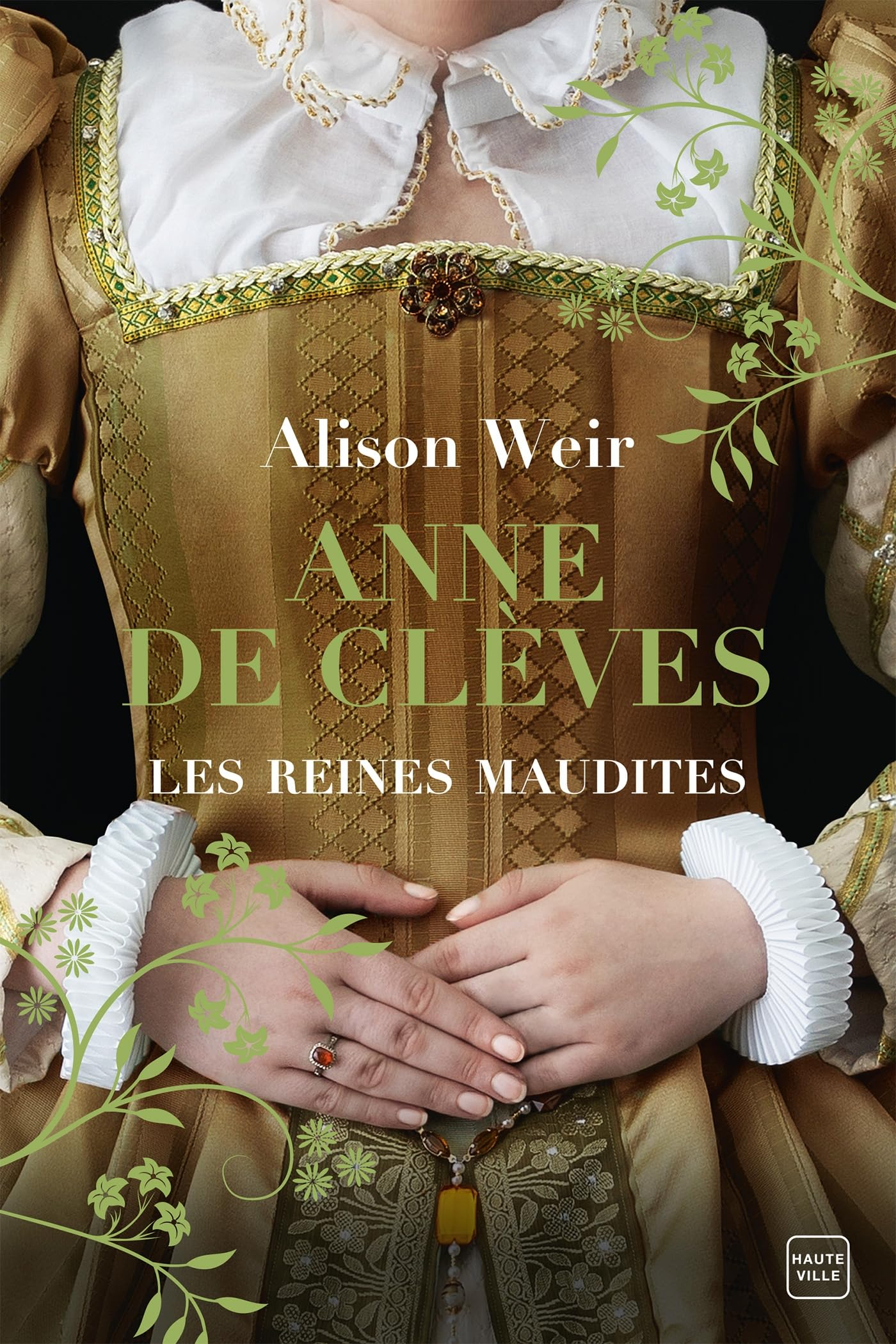 Les reines maudites. Vol. 4. Anne de Clèves