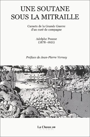 Une soutane sous la mitraille : carnets de la Grande Guerre d'un curé de campagne