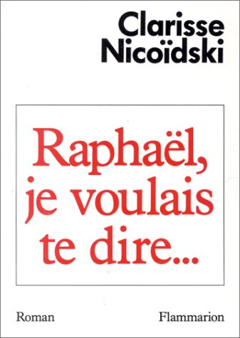 Raphaël, je voulais te dire...