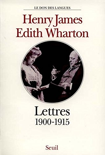 Henry James et Edith Wharton : lettres 1900-1915