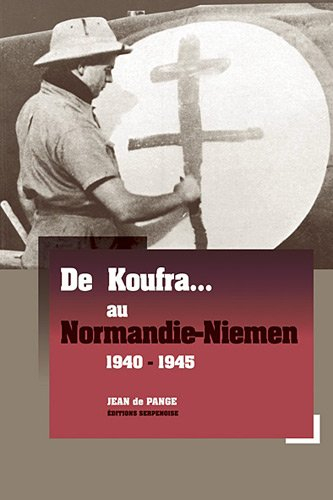 De Koufra... au Normandie-Niemen : 1940-1945